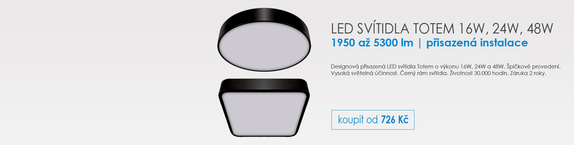 LED přisazená svítidla Totem 16W, 24W a 48W